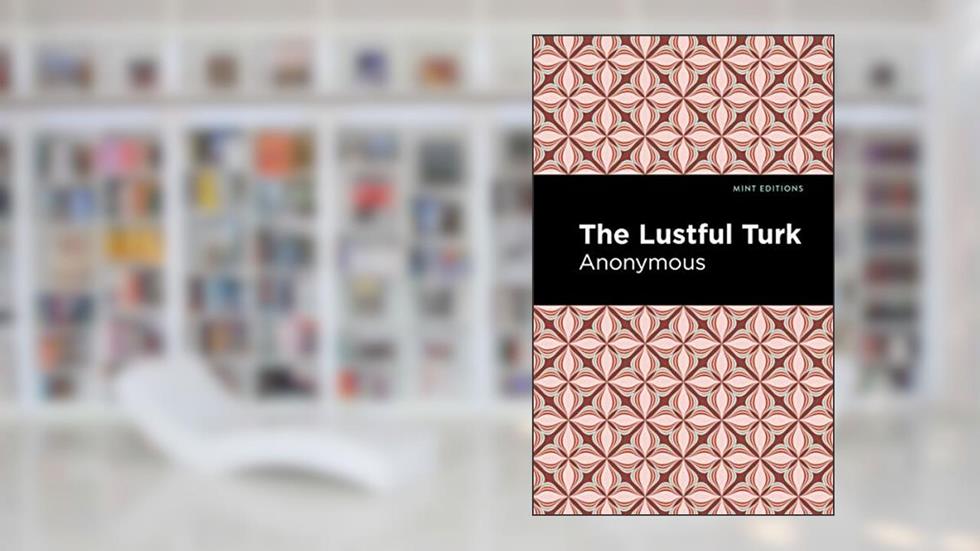 The Lustful Turk (Mint Editions (Reading Pleasure)), written by Anonymous