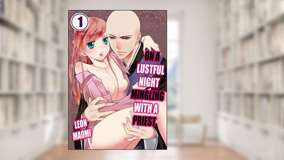 On a Lustful Night Mingling with a Priest #1, written by Leon Maomi