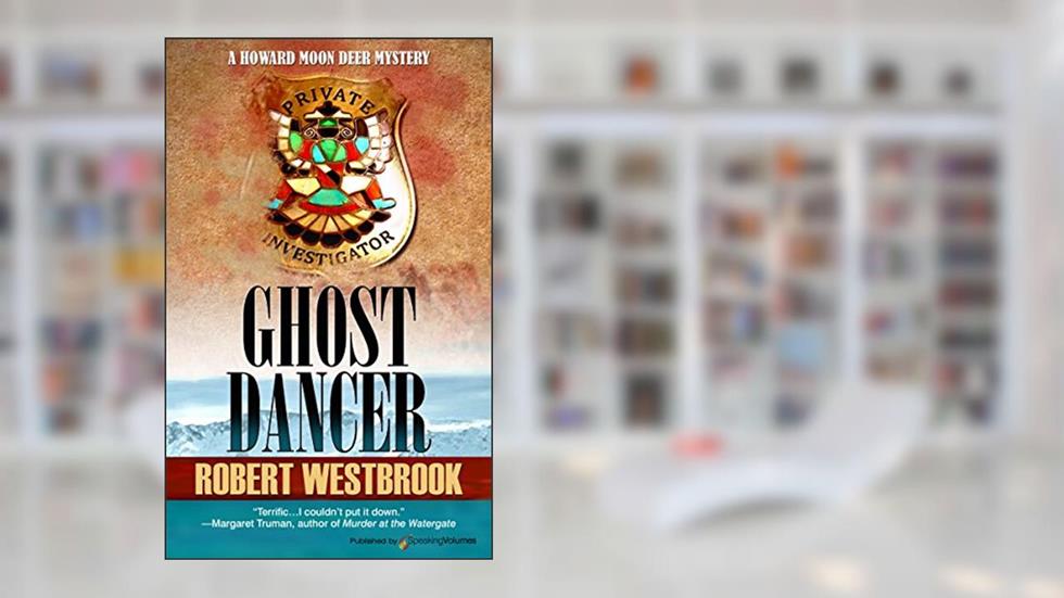 Ghost Dancer (A Howard Moon Deer Mystery Book 1), written by Robert Westbrook