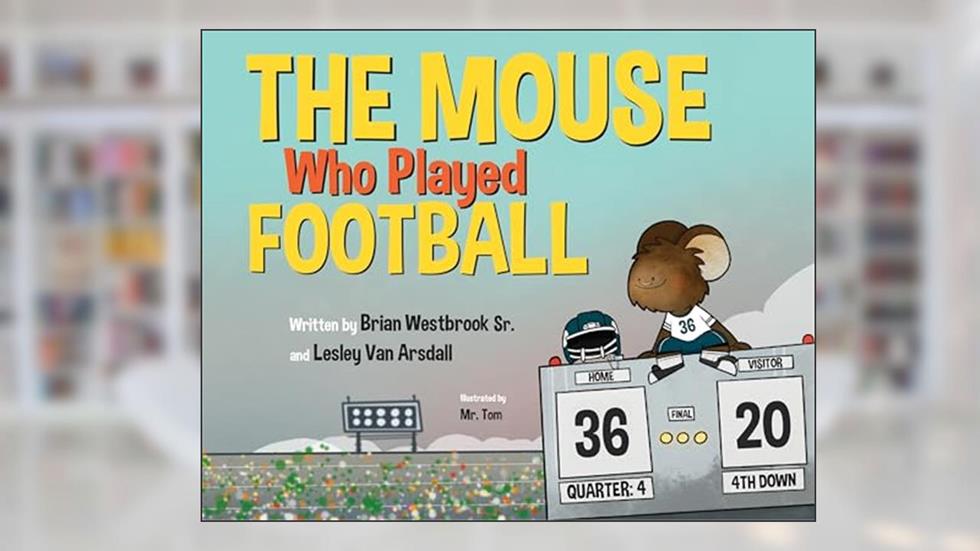 The Mouse Who Played Football, written by Brian Westbrook Sr.; Lesley Van Arsdall
