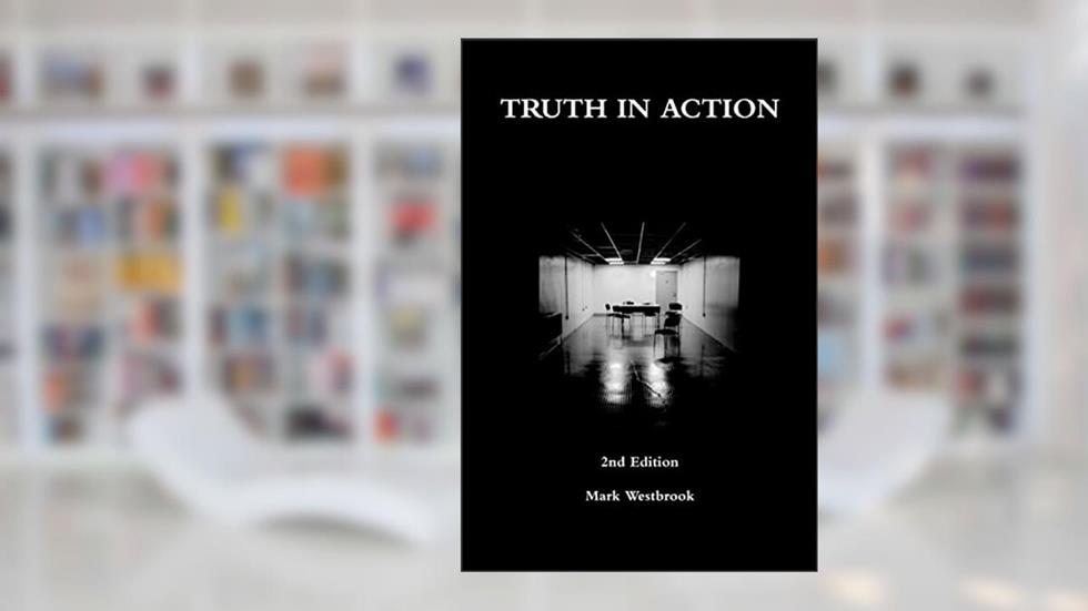 TRUTH IN ACTION, written by Mark Westbrook