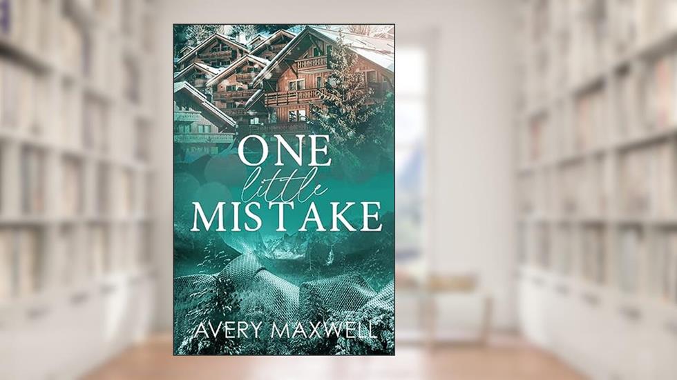 One Little Mistake: A Small-Town Enemies-to-Lovers Romance (The Westbrooks: Family Ties Book 1), written by Avery Maxwell