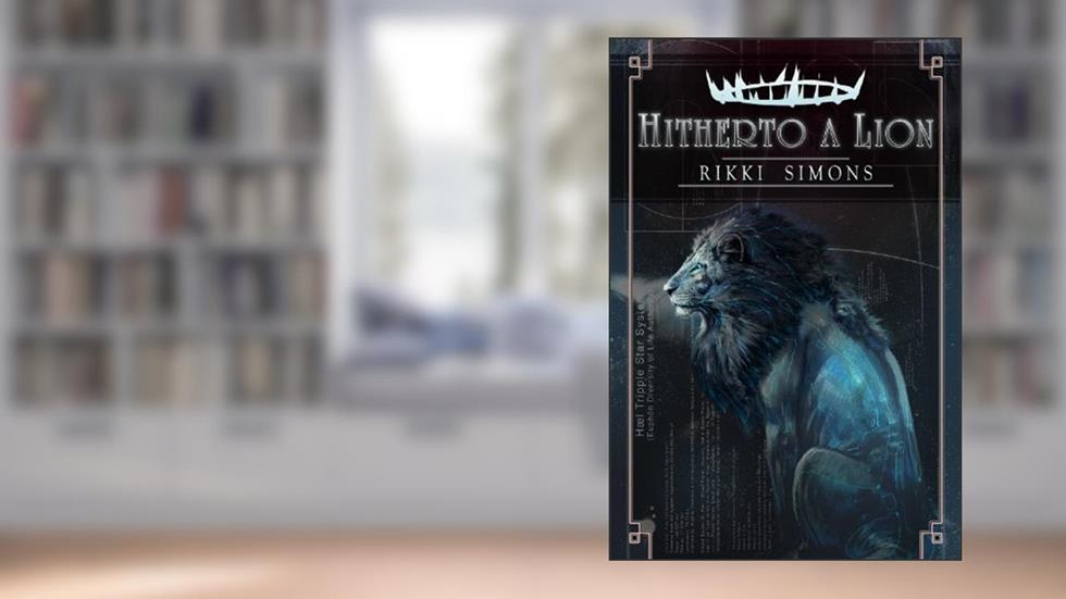 Hitherto a Lion, written by Rikki Simons; Rosearik Rikki Simons