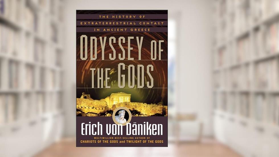 Odyssey of the Gods: The History of Extraterrestrial Contact in Ancient Greece (Erich von Daniken Library), written by Erich von Däniken