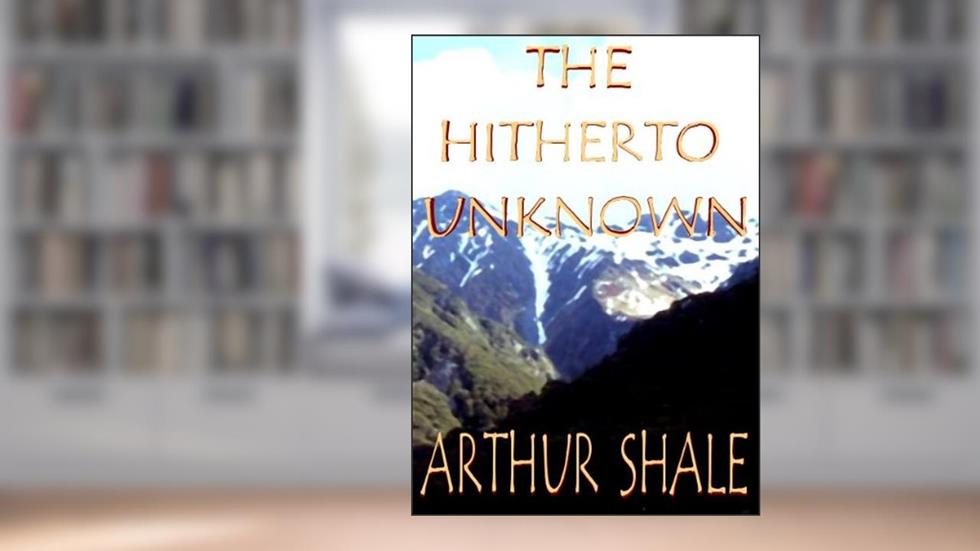 The Hitherto Unknown (Mischance and Happenstance Book 2), written by Arthur Shale