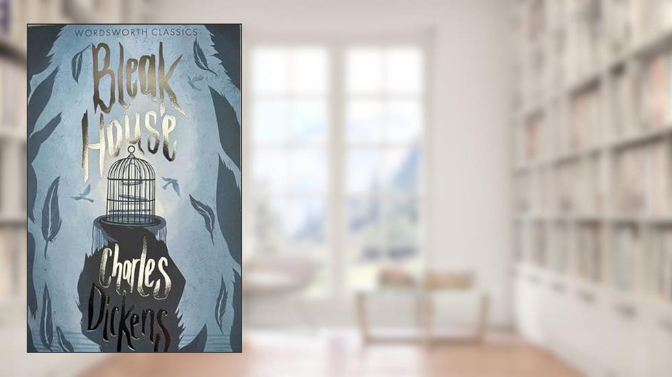 Bleak House (Wordsworth Classics), written by Charles Dickens