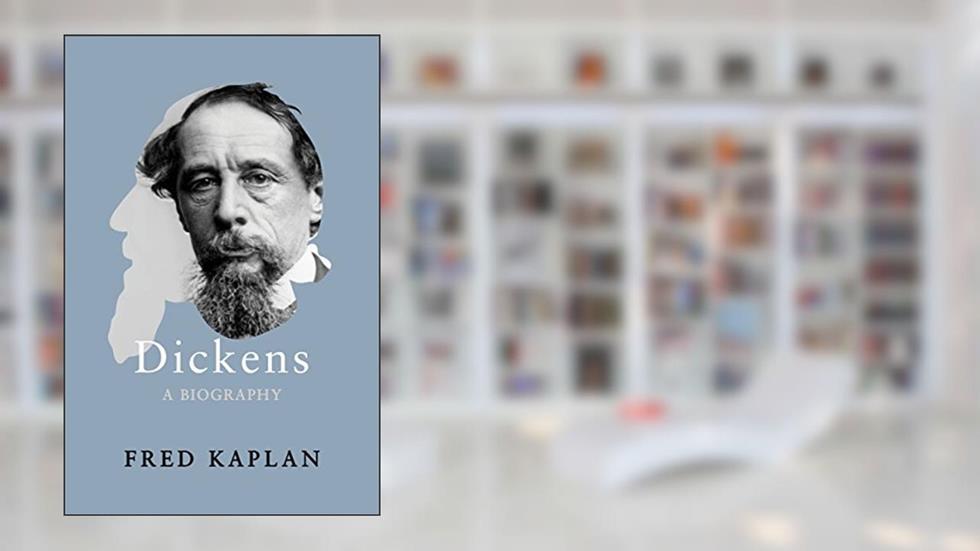 Dickens: A Biography, written by Fred Kaplan