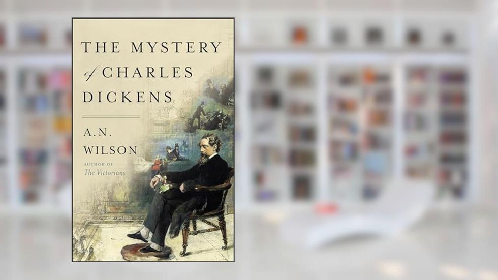 The Mystery of Charles Dickens, written by A.N. Wilson