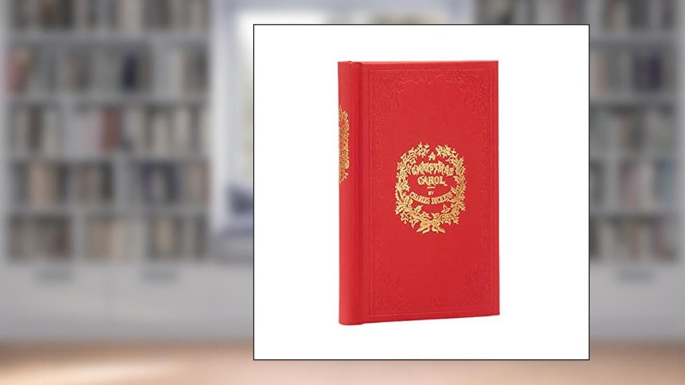 A Christmas Carol: A Faithful Reproduction of the Original First Edition (Arcturus Ornate Classics), written by Charles Dickens