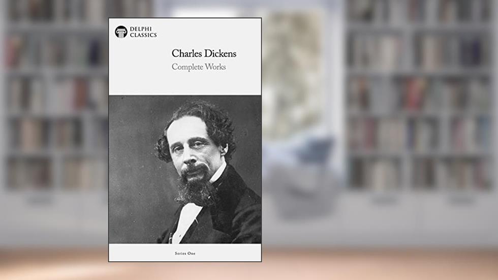 Delphi Complete Works of Charles Dickens (Illustrated) (Delphi Series One Book 2), written by Charles Dickens