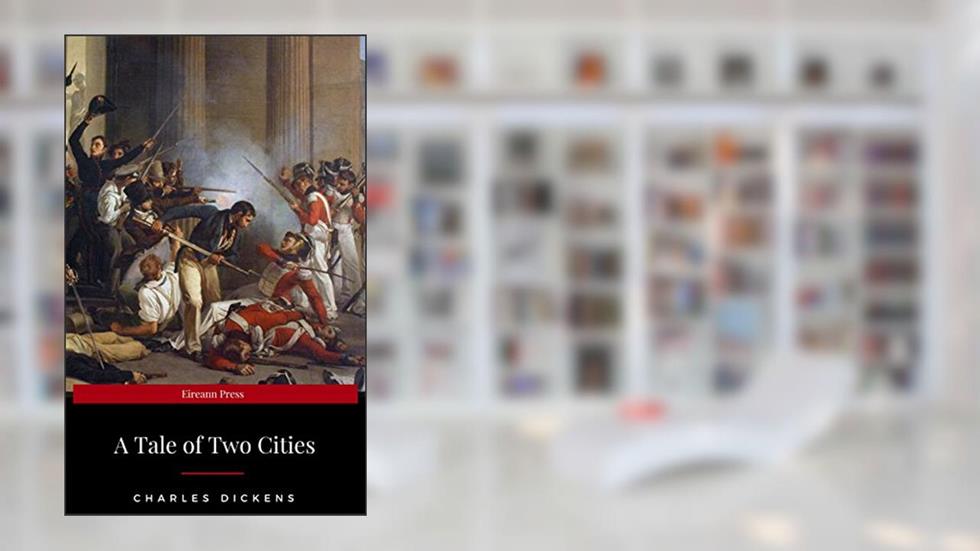A Tale of Two Cities, written by Charles Dickens