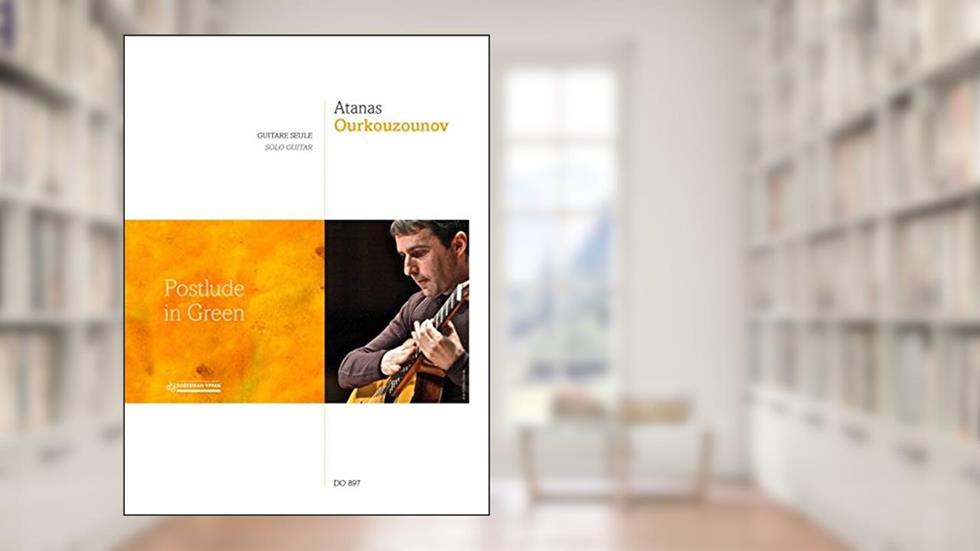 POSTLUDE IN GREEN GUITARE, written by Atanas Ourkouzounov