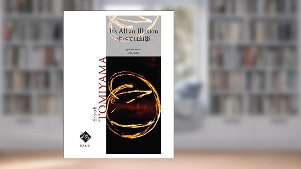 IT'S ALL AN ILLUSION GUITARE, written by Siyoh Tomiyama