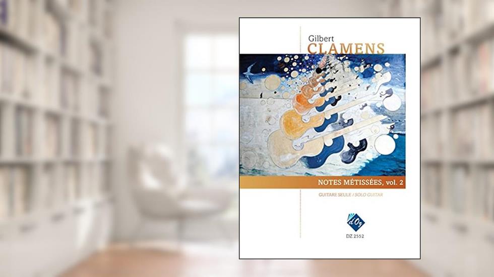 NOTES METISSEES. VOL. 2 GUITARE, written by GILBERT CLAMENS