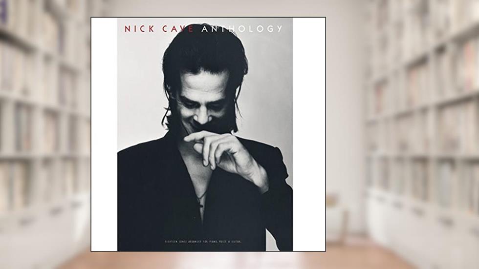 NICK CAVE: ANTHOLOGY - PIANO@@ CHANT ET GUITARE, written by CAVE  NICK
