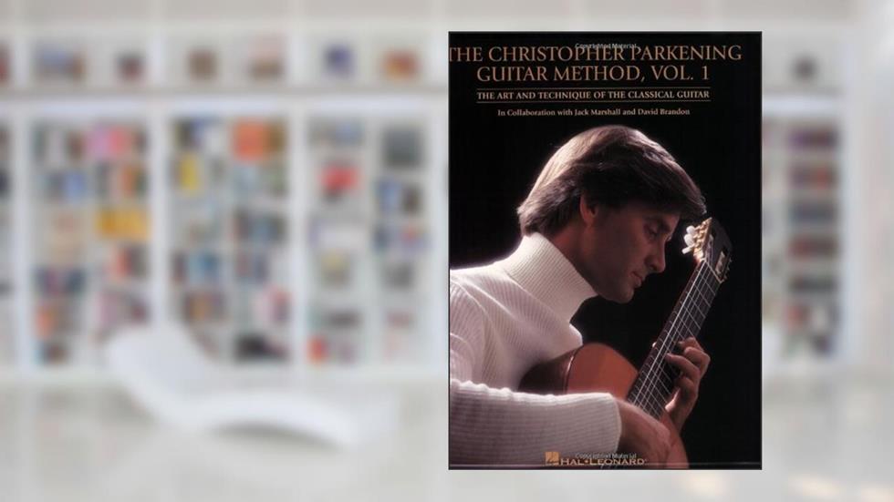 The Christopher Parkening Guitar Method - Volume 1: Guitar Technique (GUITARE), written by Christopher Parkening