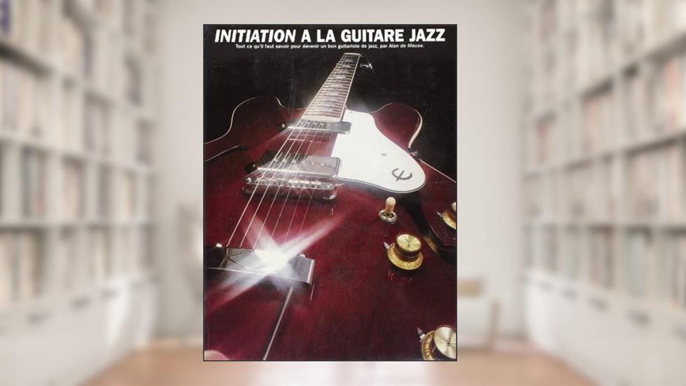 Initiation guitare jazz, written by Alain de Mause