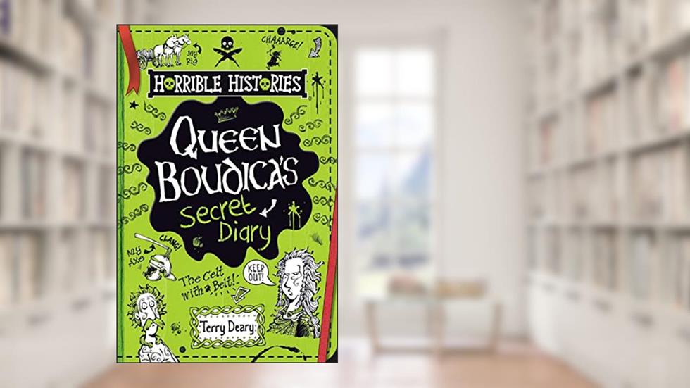 Queen Boudica's Secret Diary (Horrible Histories), written by Terry Deary