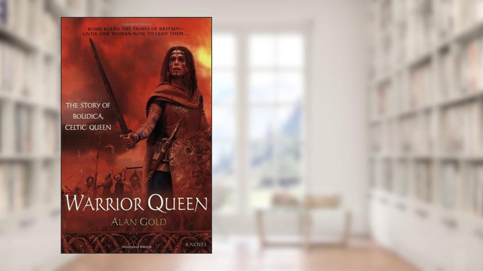 Warrior Queen: The Story of Boudica: Celtic Queen, written by Alan Gold