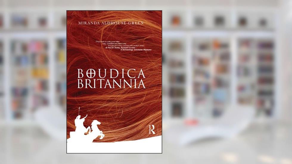 Boudica Britannia, written by Miranda Aldhouse-Green