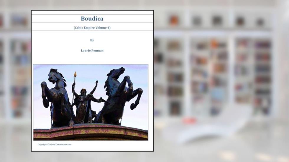 Boudica (Celtic Empire Book 4), written by Laurie Penman
