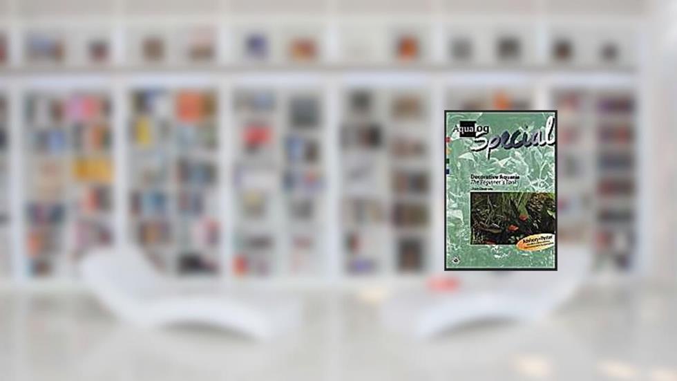 Decorative Aquaria: The Beginner's Tank (AQUALOG Special), written by Ulrich Glaser