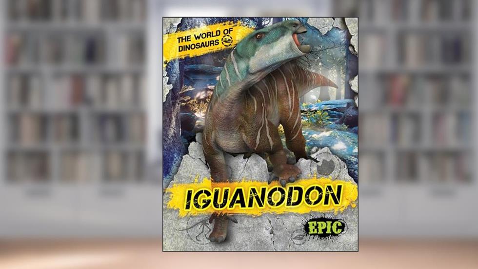 Iguanodon (The World of Dinosaurs), written by Rebecca Sabelko