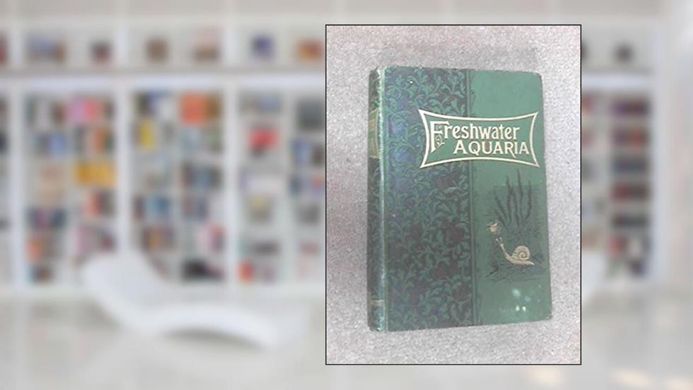 Fresh-Water Aquaria, written by Gregory C Bateman