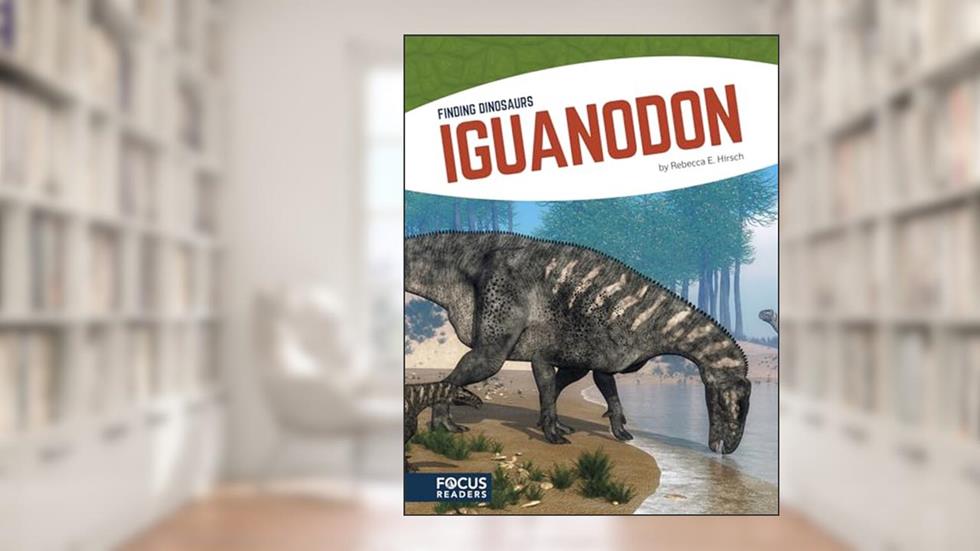 Iguanodon (Finding Dinosaurs (Paperback Set of 8)), written by Rebecca E. Hirsch