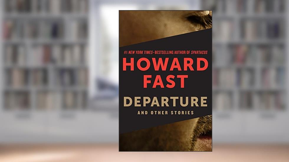 Departure: And Other Stories, written by Howard Fast