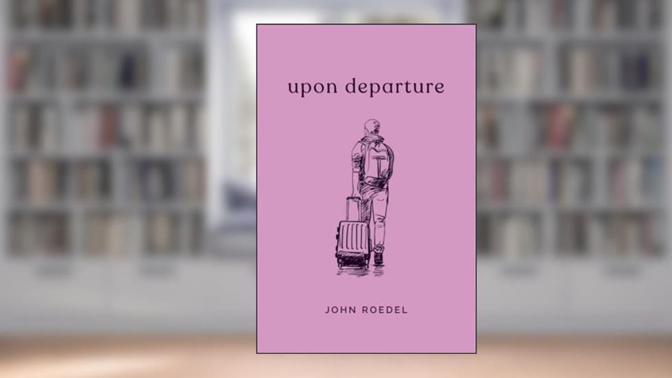 Upon Departure, written by John Roedel