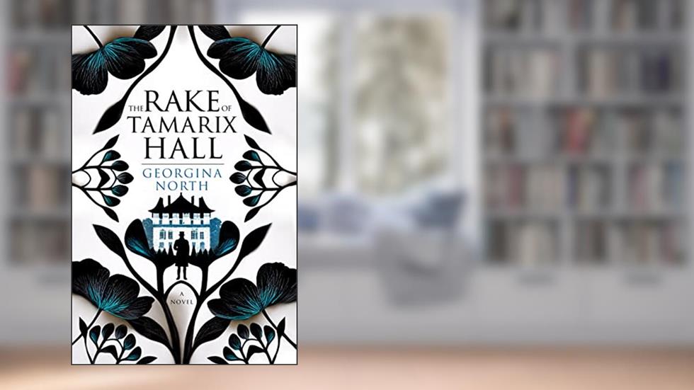 The Rake of Tamarix Hall, written by Georgina North