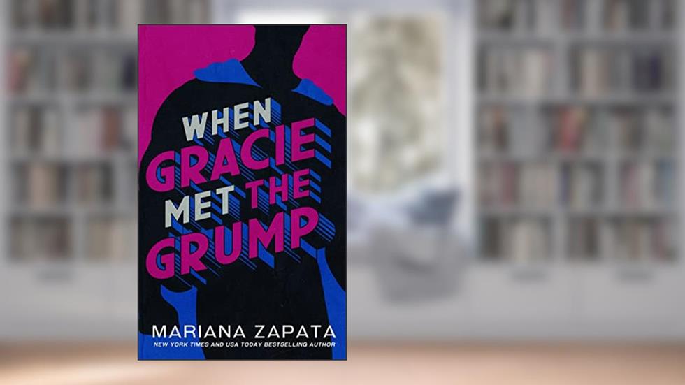 When Gracie Met The Grump, written by Mariana Zapata