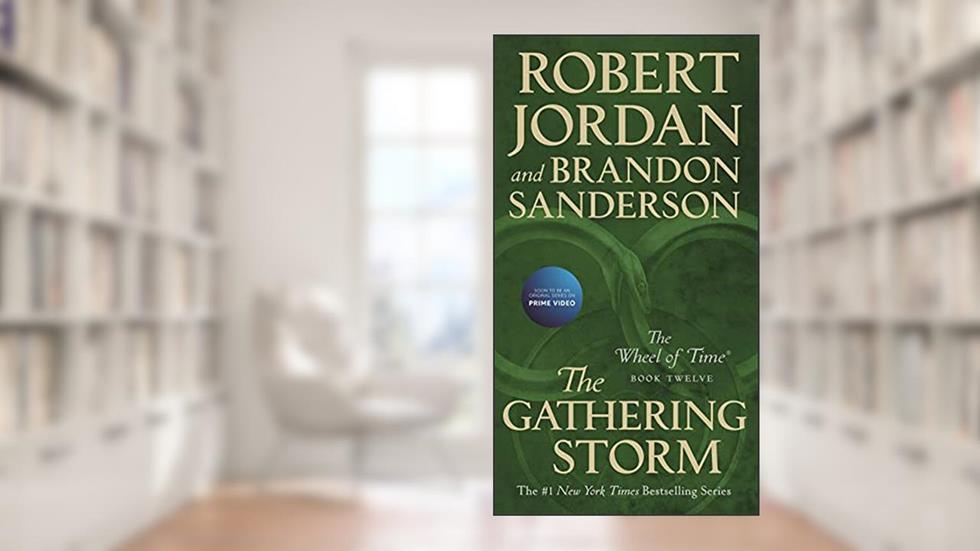 The Gathering Storm: Book Twelve of the Wheel of Time, written by Robert Jordan; Brandon Sanderson