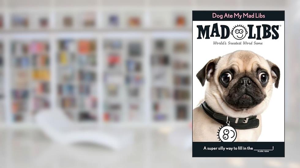 Dog Ate My Mad Libs: World's Greatest Word Game, written by Mad Libs