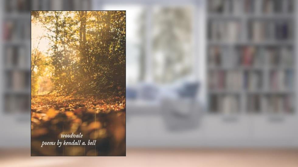 woodvale, written by Kendall A. Bell