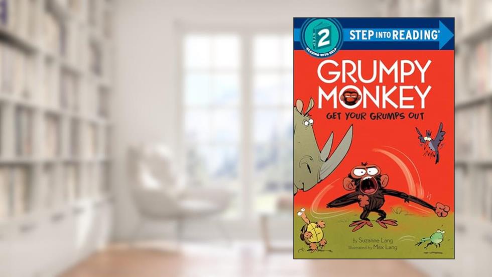 Grumpy Monkey Get Your Grumps Out (Grumpy Monkey Step Into Reading), written by Suzanne Lang
