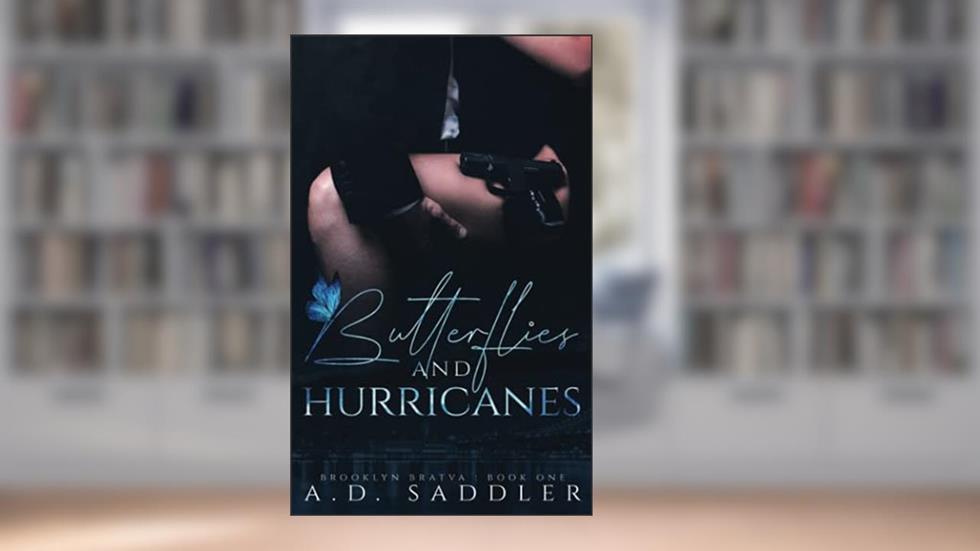 Butterflies and Hurricanes, written by A.D. Saddler