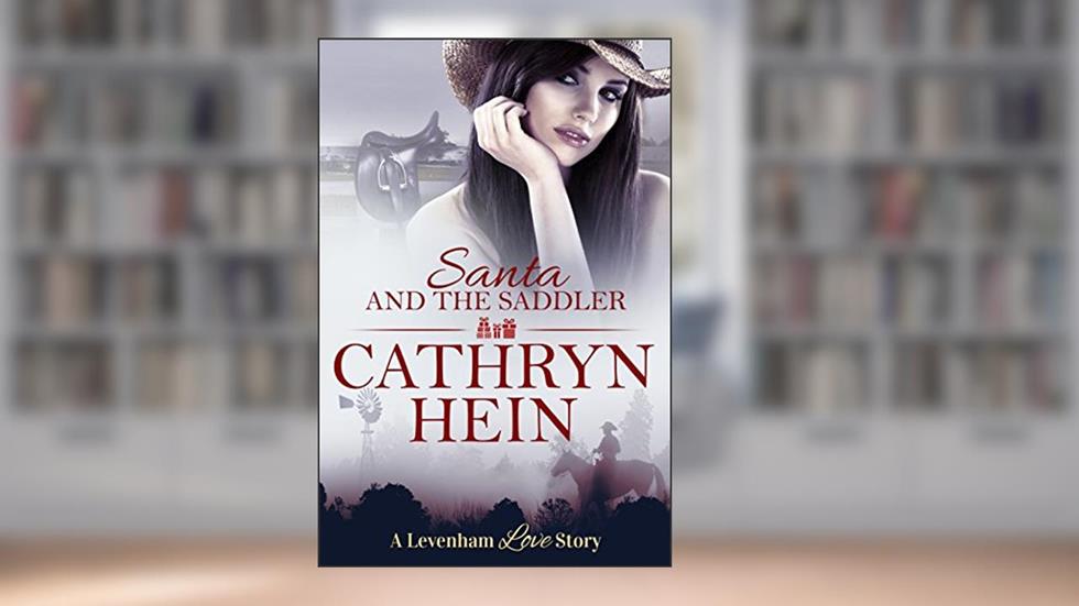 Santa and the Saddler (A Levenham Love Story Book 3), written by Cathryn Hein