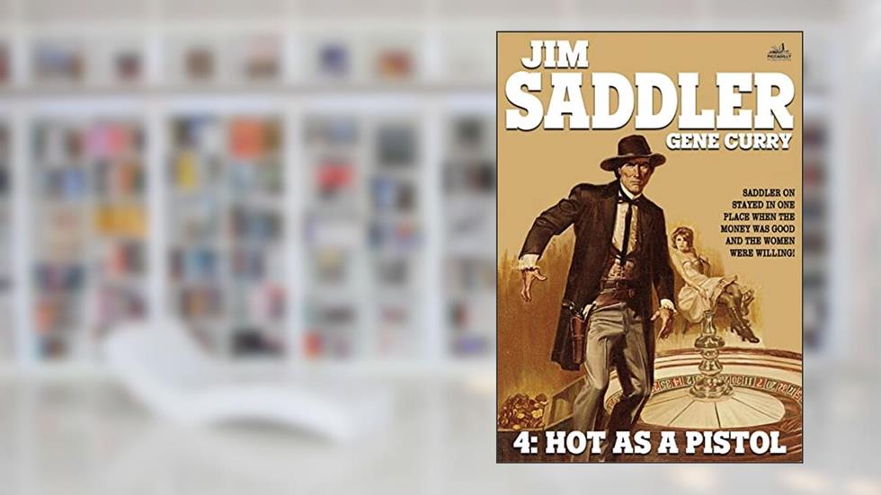 Jim Saddler 4: Hot As A Pistol, written by Gene Curry