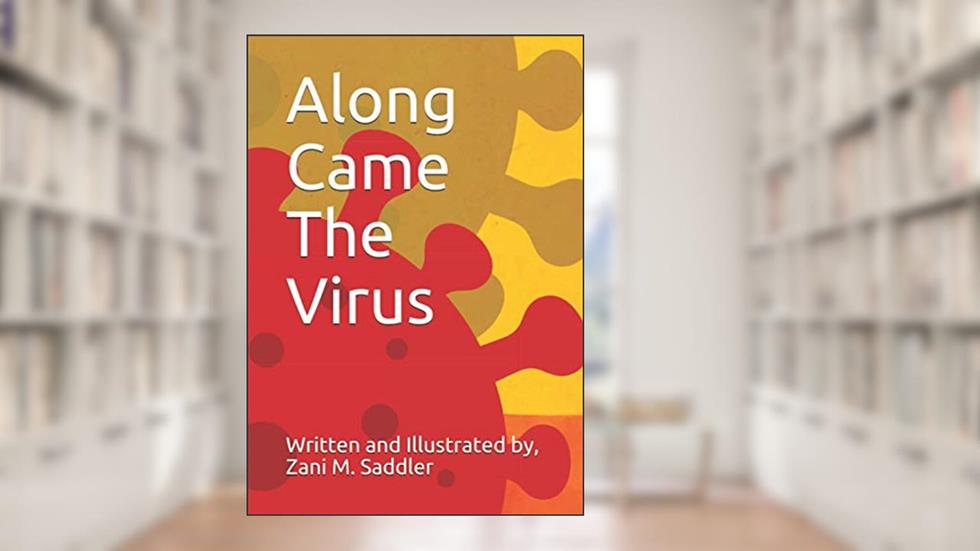 Along Came The Virus, written by Zani M. Saddler