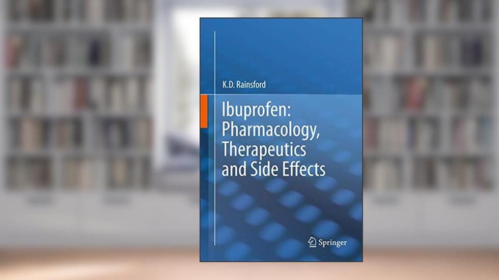Ibuprofen: Pharmacology, Therapeutics and Side Effects, written by K. D. Rainsford