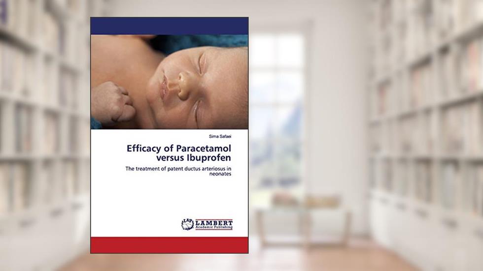 Efficacy of Paracetamol versus Ibuprofen: The treatment of patent ductus arteriosus in neonates, written by Sima Safaei