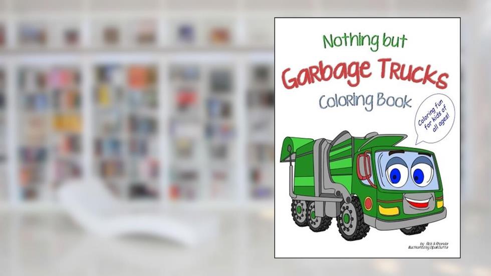 Nothing but Garbage Trucks Coloring Book (Noting but ...), written by Rick & Rhonda
