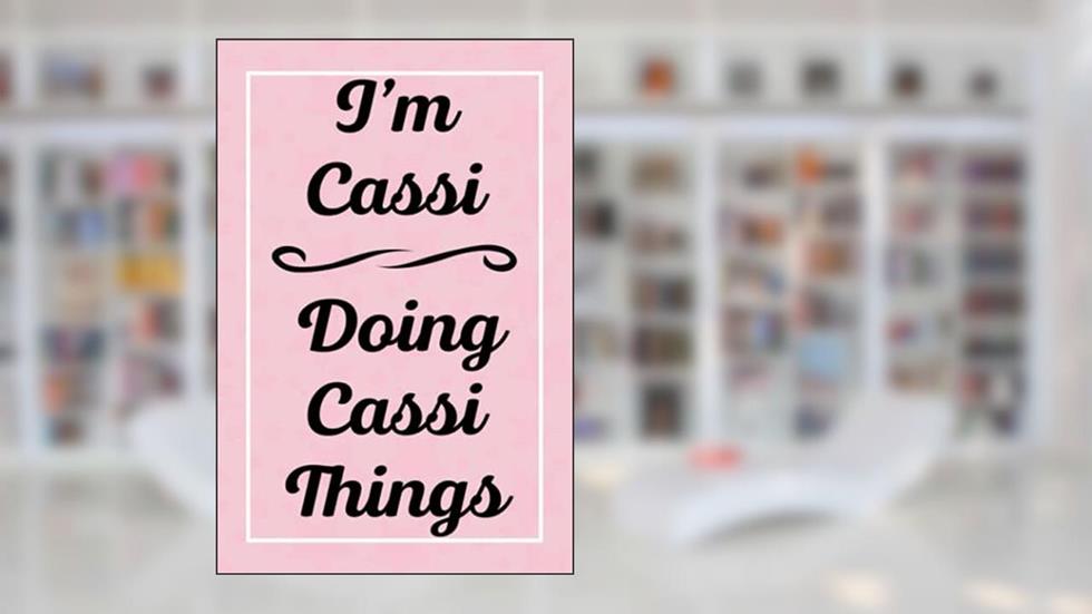 I'm Cassi Doing Cassi Things: Perfect for Sketching Drawing Noting and Writing, 120 Pages, 6x9, written by CassisJardel Publications