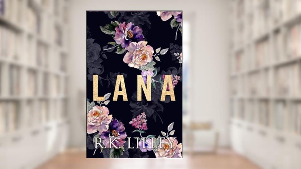 Lana, written by R.K. Lilley