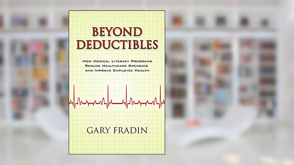 Beyond Deductibles, written by Gary Fradin