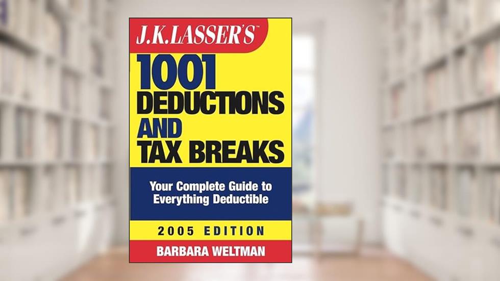 J.K. Lasser's 1001 Deductions and Tax Breaks: The Complete Guide to Everything Deductible, written by Barbara Weltman