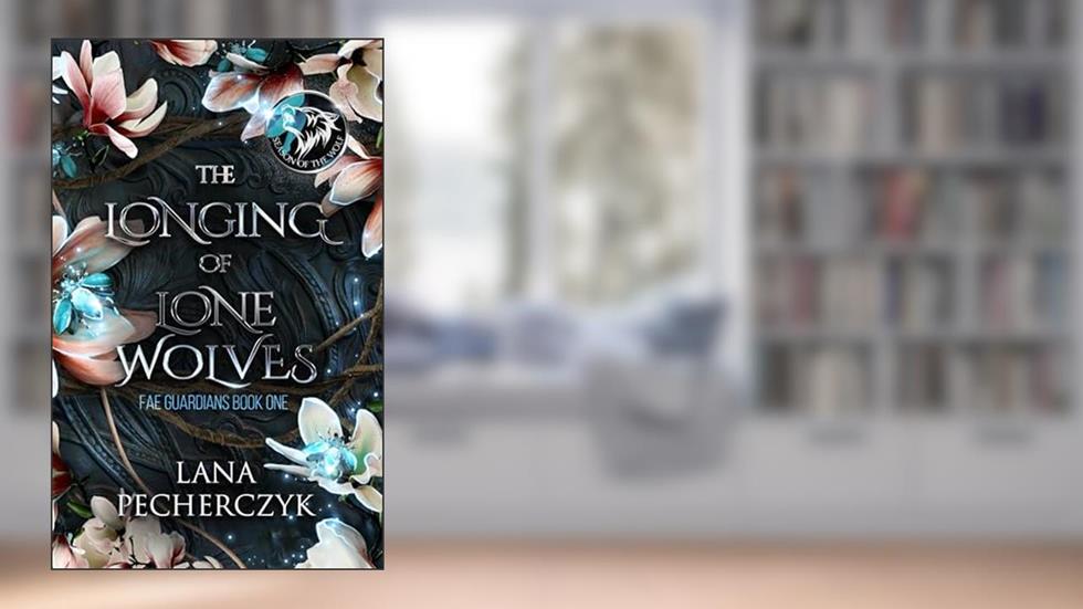 The Longing of Lone Wolves: Season of the Wolf, an Enemies to Lovers Fantasy Romance (Fae Guardians Book 1), written by Lana Pecherczyk