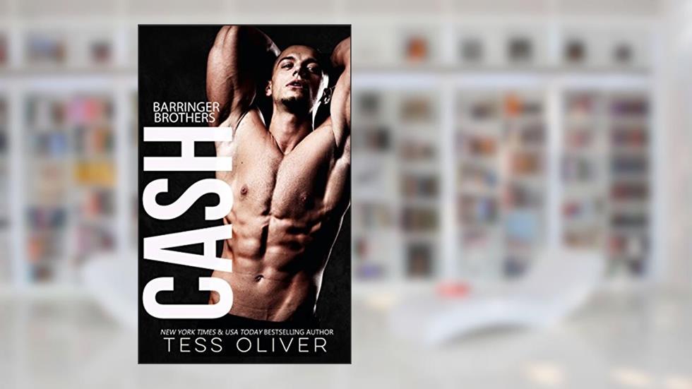Cash (The Barringer Brothers Book 2), written by Tess Oliver